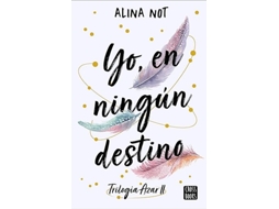 Livro Yo En Ningun Destino de Alina Not (Espanhol)