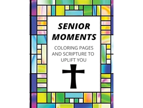 Livro Senior Moments Coloring Pages And Scripture To Uplift You de Lisa Tompa (Inglês)