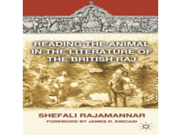 Livro Reading the Animal in the Literature of the British Raj de Shefali Rajamannar (Inglês)