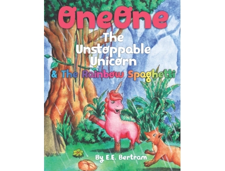 Livro OneOne The Unstoppable Unicorn: & The Rainbow Spaghetti E.E. Bertram (Inglês)
