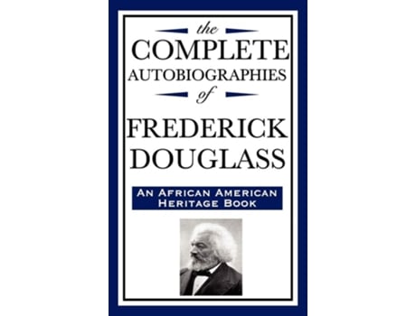 Livro The Complete Autobiographies Of Frederick Douglas De Frederick Douglass (inglês - Capa Dura)