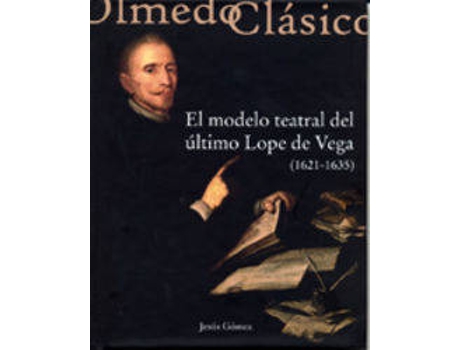 Livro El Modelo Teatral Del Ultimo Lope De Vega 1621-1635 de Jesus Gomez (Espanhol)