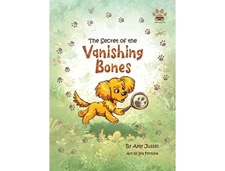 Livro The Secret of the Vanishing Bones Tracking the Data Trail Digital Dogs Media Literacy de Amy Jussel (Inglês)