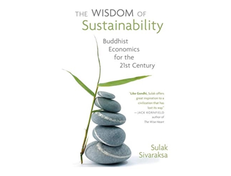 Livro Wisdom of Sustainability Buddhist Economics for the 21st Century de Sulak Sivaraksa (Inglês)