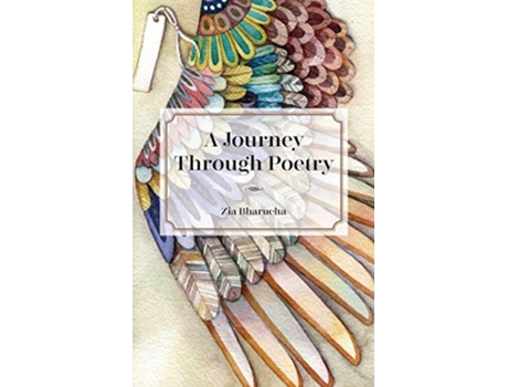 Livro A Journey Through Poetry De Zia Bharucha (inglês)