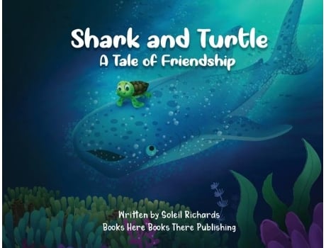 Livro Shark And Turtle A Tale Of Friendship De Richards, Soleil Et Al. (inglês)