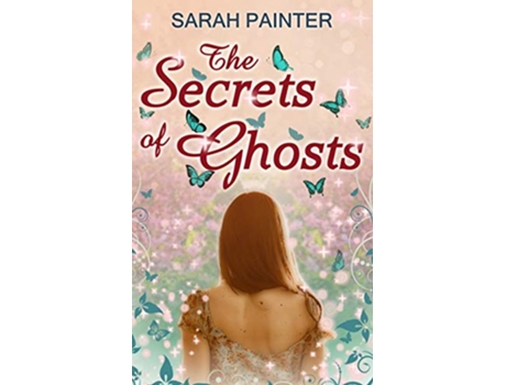 Livro The Secrets Of Ghosts de Sarah Painter (Inglês)