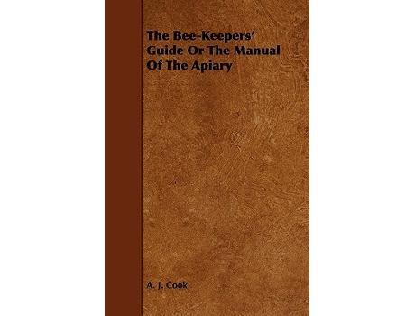 Livro The BeeKeepers Guide or the Manual of the Apiary de A J Cook (Inglês)
