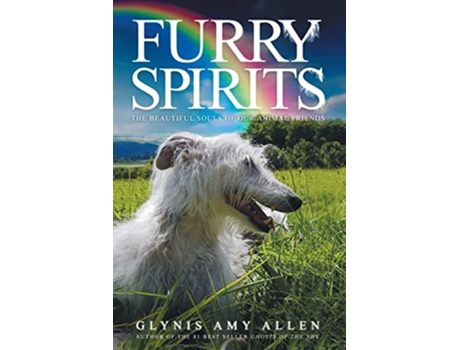Livro Furry Spirits The Beautiful Souls of Our Animal Friends de Glynis Amy Allen (Inglês)
