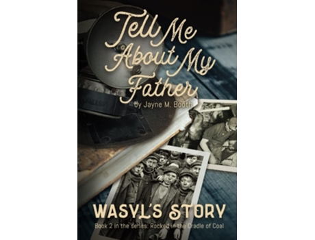 Livro Tell Me About My Father Wasyls Story de Jayne M Booth (Inglês)