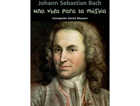 Livro Una Vida Para La Música (Johann Sebastian Bach)
