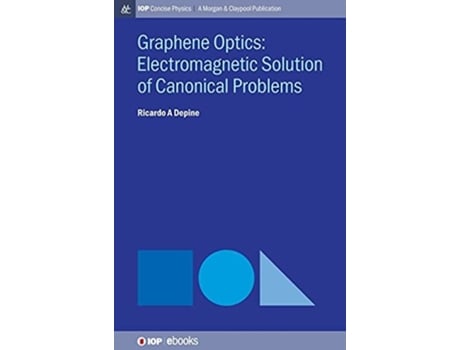 Livro Graphene Optics Electromagnetic Solution Of Canonical Problems De Ricardo A Depine (inglês - Capa Dura)