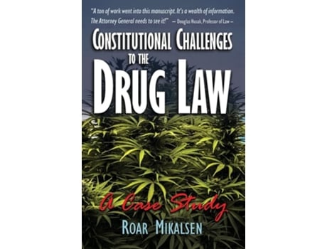 Livro Constitutional Challenges To The Drug Law A Case Study De Roar Alexander Mikalsen (inglês)