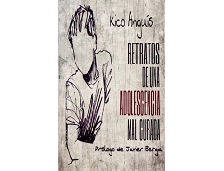 Livro Retratos De Una Adolescencia Mal Curada de Kico Anguís (Português)