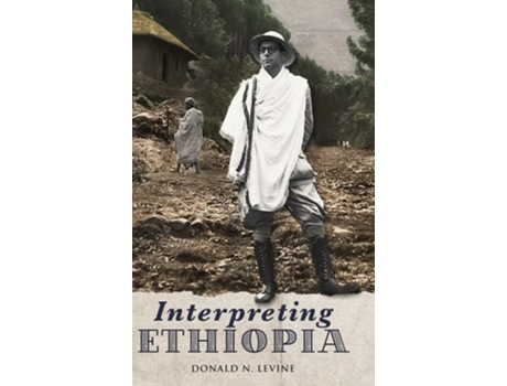Livro Interpreting Ethiopia Observations Of Five Decades De Donald N Levine (inglês - Capa Dura)