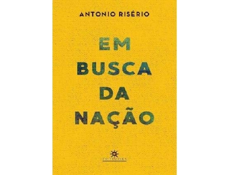 Livro Em Busca Da Nação de Antonio Rise´rio (Português do Brasil)