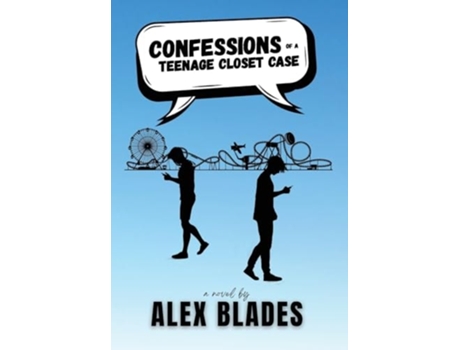 Livro Confessions of a Teenage Closet Case de Alex Blades (Inglês - Capa Dura)