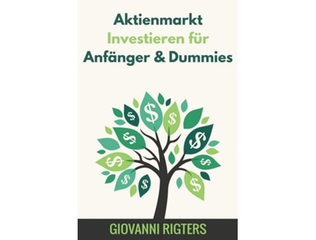 Livro Aktienmarkt Investieren Für Anfänger Amp Dummies De Giovanni Rigters (alemão)