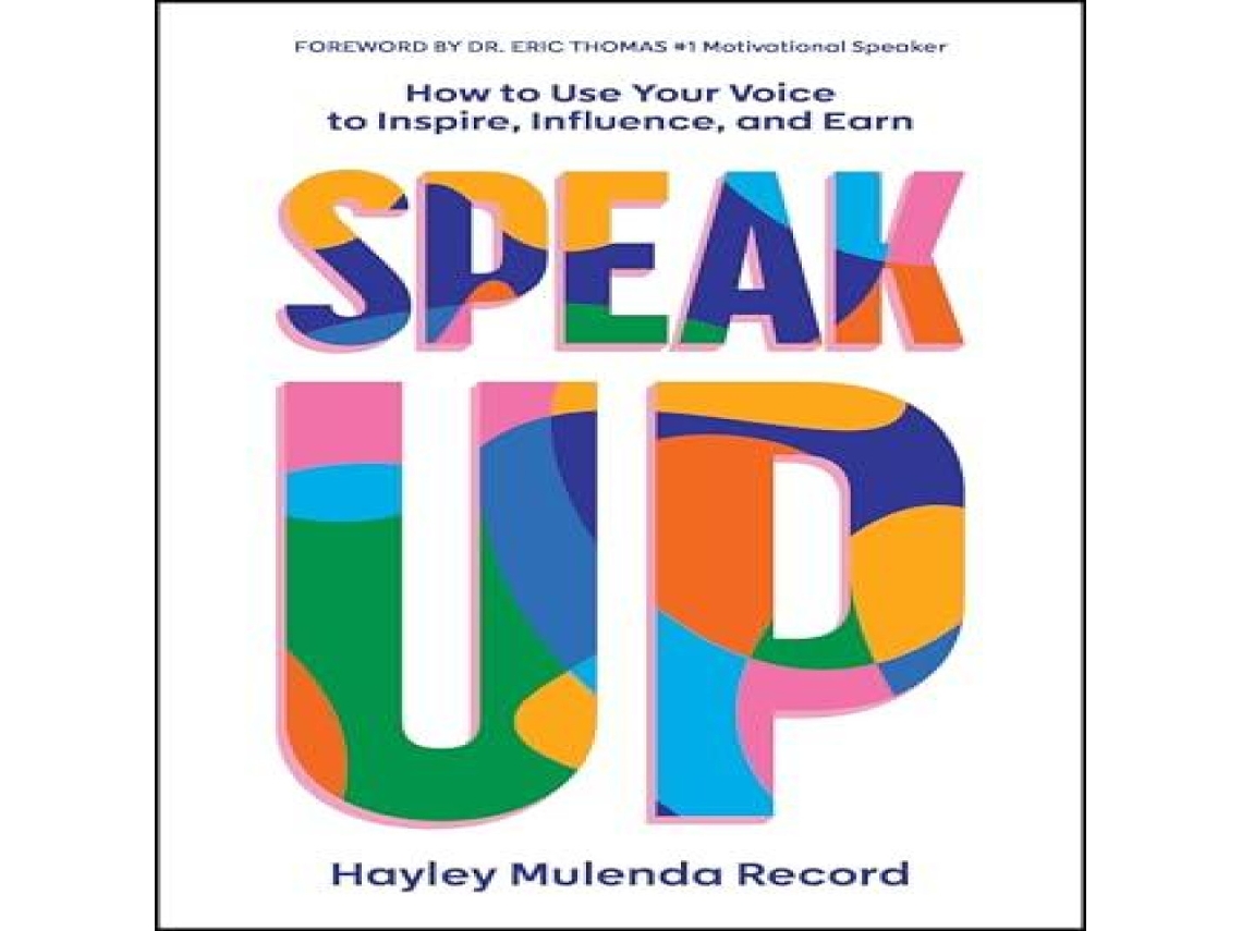 Livro Speak Up How to Use Your Voice to Inspire Influence and Earn de Hayley Mulenda Record (Inglês)