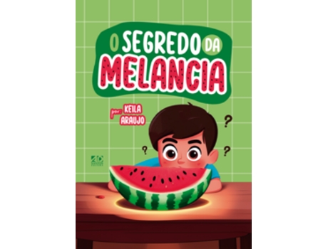 Livro O Segredo Da Melancia De Keila Araujo (português Do Brasil)