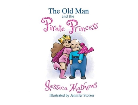 Livro The Old Man And The Pirate Princess De Jessica Mathews (inglês)