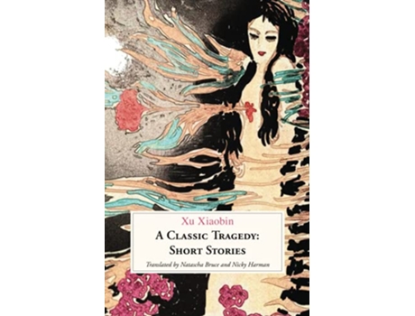 Livro A Classic Tragedy Short Stories de Xiaobin Xu (Inglês)