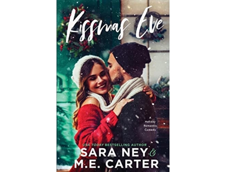 Livro Kissmas Duet A Grumpy Sunshine Holiday Office Romance McGinnis Agency Holidays de Sara Ney M E Carter (Inglês)