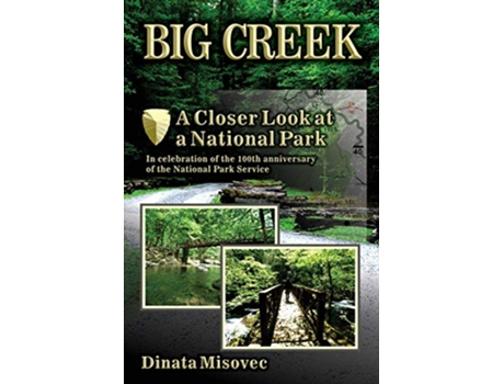 Livro Big Creek A Closer Look at a National Park de Dinata Misovec (Inglês)