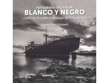 Livro Fotografía Digital En Blanco Y Negro de Gabriel Brau