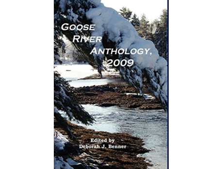 Livro Goose River Anthology, 2009 de Benner e Deborah J (Inglês - Capa Dura)