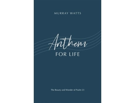 Livro Anthem for Life de Murray Watts (Inglês)