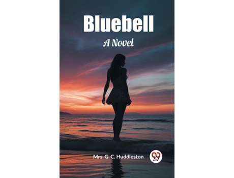 Livro Bluebell A Novel de Mrs G C Huddleston (Inglês)