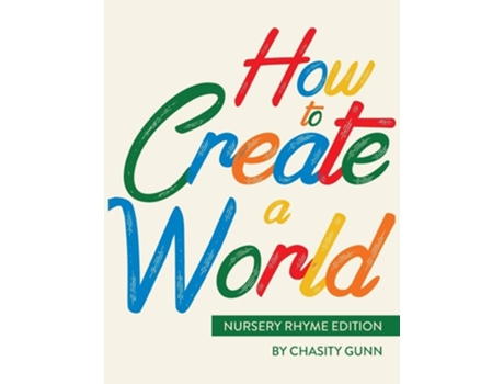 Livro How To Create A World Nursery Rhyme Edition De Chasity A Gunn (inglês)