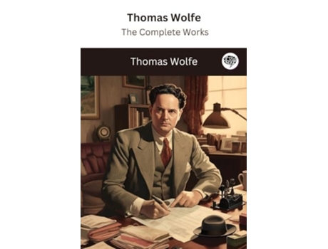 Livro Thomas Wolfe The Complete Works de Thomas Wolfe (Inglês)