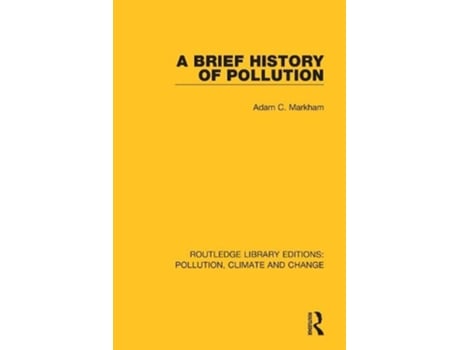 Livro a brief history of pollution de adam c. markham (inglês)