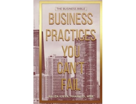 Livro Business Practices You Cant Fail The Business Bible de Raliza Ilieva (Inglês)