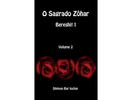 Livro O Sagrado Zôhar - Bereshit 1 - Volume 2 De Shimon Bar Iochai (português - Capa Dura)