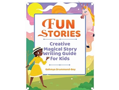 Livro Fun Stories Creative Magical Story Writing Guide for Kids de Gahmya DrummondBey (Inglês)