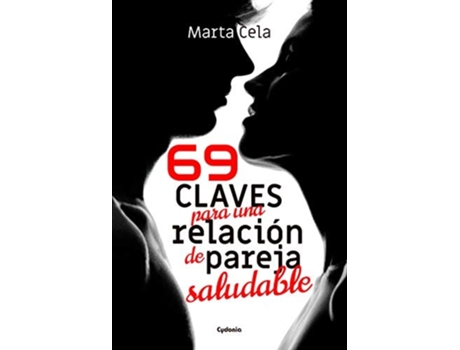 Livro 69 Claves Para Una Relación De Pareja Saludable Da Editorial Cydonia Ediciones, S.l. De Marta Cela (espanhol)