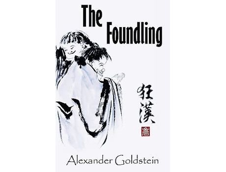 Livro The Foundling A Novel of Wandering in the Dreamland of Chan Masters de Alexander Goldstein (Inglês)