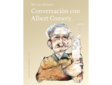 Livro Conversación Con Albert Cossery de Michel Mitrani (Espanhol)