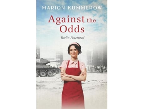 Livro Against the Odds A wrenching Cold War adventure in Germanys Soviet occupied zone de Marion Kummerow (Inglês)