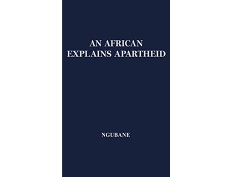 Livro An African Explains Apartheid de Jordan Ngubane (Inglês)