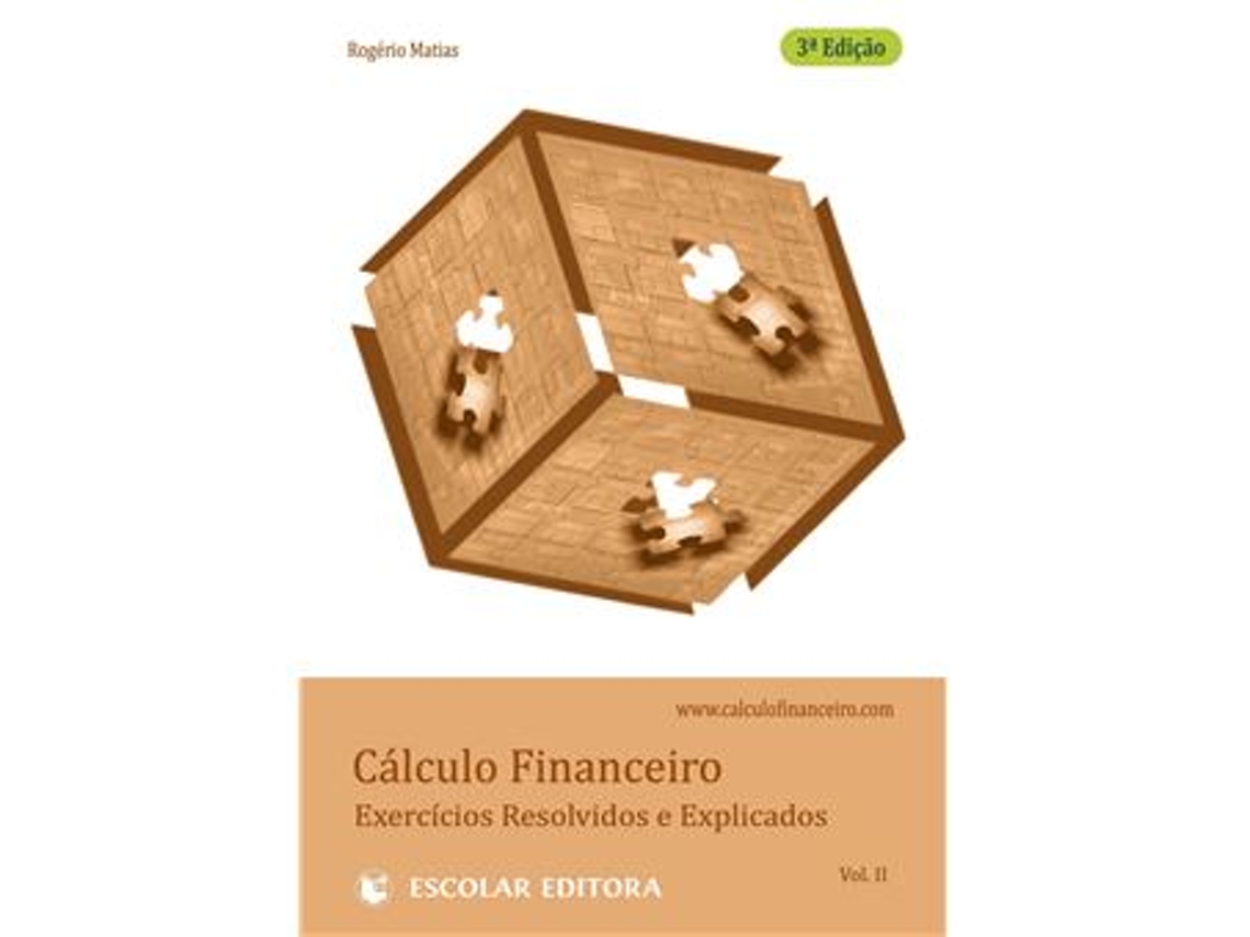Livro Cálculo Financeiro Exercícios Resolvidos e Explicados de Rogério Matias (Português)