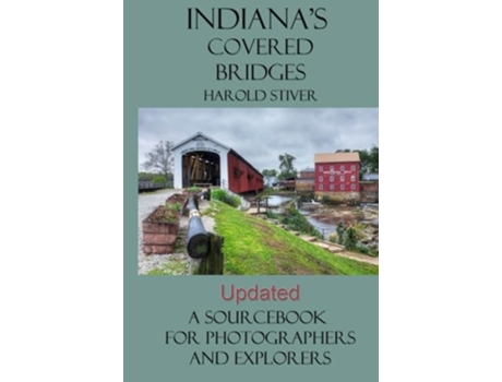 Livro Indianas Covered Bridges De Mr Harold Stiver (inglês)