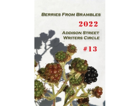 Livro Berries From Brambles Collection 13 De Addison Street Writers Circle (inglês)