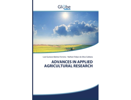 Livro ADVANCES IN APPLIED AGRICULTURAL RESEARCH de Luiz Gustavo Batista Ferreira e Nathan Felipe Da Silva Caldana (Inglês)