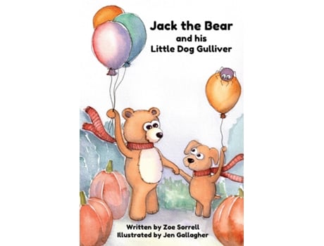 Livro Jack the Bear and his Little Dog Gulliver de Zoe Sorrell (Inglês)