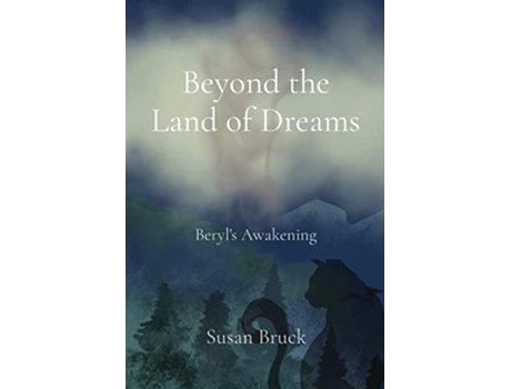Livro Beyond the Land of Dreams Beryls Awakening de Susan Bruck (Inglês)