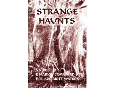 Livro Strange Haunts Stories By F. Marion Crawford And H. B. Marriott Watson De F Marion Crawford (inglês)